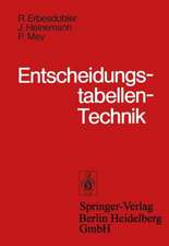 Entscheidungstabellen-Technik: Grundlagen und Anwendung von Entscheidungstabellen