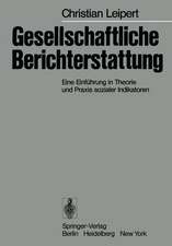 Gesellschaftliche Berichterstattung: Eine Einführung in Theorie und Praxis sozialer Indikatoren