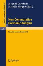 Non-Commutative Harmonic Analysis: Proceedings Marseille-Luminy, France, June 26 to 30, 1978. Actes du Colloque d'Analyse Harmonique Non Commutative