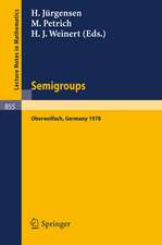 Semigroups: Proceedings of a Conference Held at Oberwolfach, Germany, December 16-21, 1978