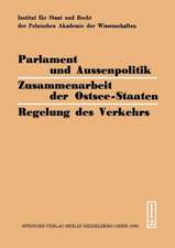 Parlament und Aussenpolitik Zusammenarbeit der Ostsee-Staaten Regelung des Verkehrs: Viertes Kolloquium der bundesdeutschen und polnischen Juristen 1978