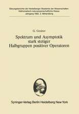 Spektrum und Asymptotik stark stetiger Halbgruppen positiver Operatoren: Vorgelegt in der Sitzung vom 12. Dezember 1981