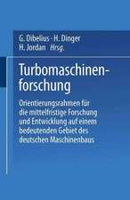 Turbomaschinenforschung: Orientierungsrahmen für die mittelfristige Forschung und Entwicklung auf einem bedeutenden Gebiet des deutschen Maschinenbaus