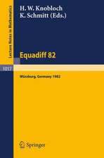 Equadiff 82: Proceedings of the International Conference Held in Würzburg, FRG, August 23-28, 1982