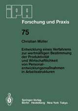 Entwicklung eines Verfahrens zur wertmäßigen Bestimmung der Produktivität und Wirtschaftlichkeit von Personalentwicklungmaßnahmen in Arbeitsstrukturen