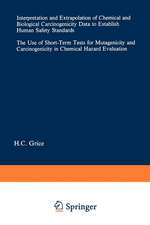 Interpretation and Extrapolation of Chemical and Biological Carcinogenicity Data to Establish Human Safety Standards: The Use of Short-Term Tests for Mutagenicity and Carcinogenicity in Chemical Hazard Evaluation