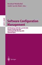 Software Configuration Management: ICSE Workshops SCM 2001 and SCM 2003, Toronto, Canada, May 14-15, 2001, and Portland, OR, USA, May 9-10, 2003. Selected Papers