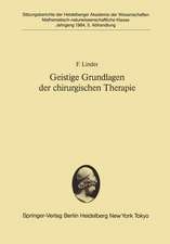 Geistige Grundlagen der chirurgischen Therapie: Vorgelegt in der Sitzung vom 3. November 1984