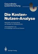 Die Kosten — Nutzen — Analyse: Methodik und Anwendung am Beispiel von Medikamenten