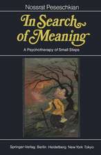 In Search of Meaning: A Psychotherapy of Small Steps