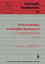 Kommunikation in Verteilten Systemen II: Anwendungen, Betrieb, Grundlagen GI/NTG-Fachtagung Karlsruhe, 13.–15. März 1985 Proceedings