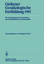 Gießener Gynäkologische Fortbildung 1985: XIV. Fortbildungskurs für Fachärzte der Frauenheilkunde und Geburtshilfe