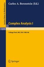 Complex Analysis I: Proceedings of the Special Year Held at the University of Maryland, College Park, 1985-86