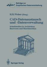 CAD-Datenaustausch und -Datenverwaltung: Schnittstellen in Architektur, Bauwesen und Maschinenbau