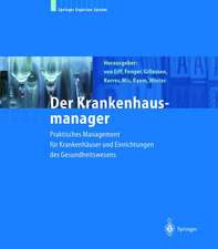 Der Krankenhausmanager: Praktisches Management für Krankenhäuser und Einrichtungen des Gesundheitswesens