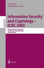 Information Security and Cryptology - ICISC 2003: 6th International Conference, Seoul, Korea, November 27-28, 2003, Revised Papers