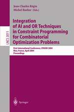 Integration of AI and OR Techniques in Constraint Programming for Combinatorial Optimization Problems: First International Conference, CPAIOR 2004, Nice, France, April 20-22, 2004, Proceedings