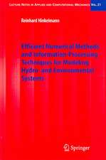 Efficient Numerical Methods and Information-Processing Techniques for Modeling Hydro- and Environmental Systems