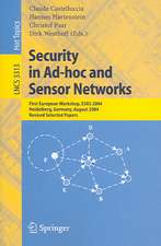 Security in Ad-hoc and Sensor Networks: First European Workshop, ESAS 2004, Heidelberg, Germany, August 6, 2004, Revised Selected Papers