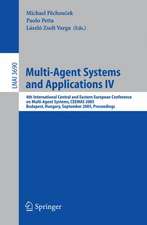 Multi-Agent Systems and Applications IV: 4th International Central and Eastern European Conference on Multi-Agent Systems, CEEMAS 2005, Budapest, Hungary, September 15-17, 2005, Proceedings