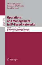 Operations and Management in IP-Based Networks: 5th IEEE International Workshop on IP Operations and Management, IPOM 2005, Barcelona, Spain, October 26-28, 2005, Proceedings