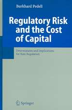 Regulatory Risk and the Cost of Capital: Determinants and Implications for Rate Regulation