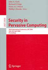 Security in Pervasive Computing: Third International Conference, SPC 2006, York, UK, April 18-21, 2006, Proceedings