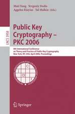 Public Key Cryptography - PKC 2006: 9th International Conference on Theory and Practice in Public-Key Cryptography, New York, NY, USA, April 24-26, 2006. Proceedings