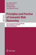 Principles and Practice of Semantic Web Reasoning: 4th International Workshop, PPSWR 2006, Budva, Montenegro, June 10-11, 2006, Revised Selected Papers