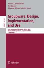 Groupware: Design, Implementation, and Use: 12th International Workshop, CRIWG 2006, Medina del Campo, Spain, September 17-21, 2006, Proceedings