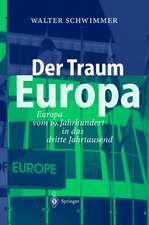 Der Traum Europa: Europa vom 19. Jahrhundert in das dritte Jahrtausend