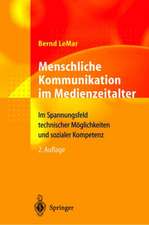 Menschliche Kommunikation im Medienzeitalter: Im Spannungsfeld technischer Möglichkeiten und sozialer Kompetenz