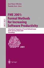 FME 2001: Formal Methods for Increasing Software Productivity: International Symposium of Formal Methods Europe, Berlin, Germany, March 12-16, 2001, Proceedings