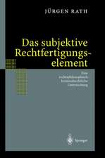 Das subjektive Rechtfertigungselement: Zur kriminalrechtlichen Relevanz eines subjektiven Elements in der Ebene des Unrechtsausschlusses — auf der Grundlage einer Rechtsphilosophie im normativen Horizont des Seins. Eine rechtsphilosophisch-kriminalrechtliche Untersuchung