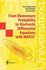 From Elementary Probability to Stochastic Differential Equations with MAPLE®