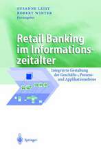 Retail Banking im Informationszeitalter: Integrierte Gestaltung der Geschäfts-, Prozess- und Applikationsebene