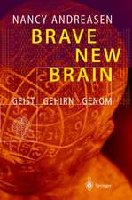 Brave New Brain: Geist - Gehirn - Genom