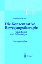 KBT - Die Konzentrative Bewegungstherapie: Grundlagen und Erfahrungen