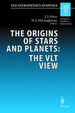 The Origins of Stars and Planets: The VLT View: Proceedings of the ESO Workshop Held in Garching, Germany, 24–27 April 2001