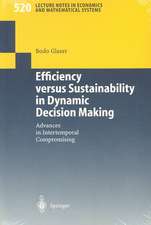 Efficiency versus Sustainability in Dynamic Decision Making