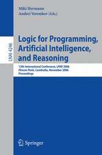 Logic for Programming, Artificial Intelligence, and Reasoning: 13th International Conference, LPAR 2006, Phnom Penh, Cambodia, November 13-17, 2006, Proceedings