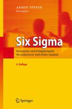 Six Sigma: Konzeption und Erfolgsbeispiele für praktizierte Null-Fehler-Qualität