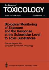 Biological Monitoring of Exposure and the Response at the Subcellular Level to Toxic Substances: Proceedings of the European Society of Toxicology Meeting held in Munich, September 4–7, 1988