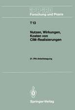 Nutzen, Wirkungen, Kosten von CIM-Realisierungen: 21. IPA-Arbeitstagung, 5./6. September 1989 in Stuttgart