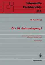 GI — 19. Jahrestagung I: Computergestützter Arbeitsplatz München, 18.–20. Oktober 1989 Proceedings