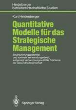 Quantitative Modelle für das Strategische Management: Strukturierungspotential und konkrete Verwendungsideen, aufgezeigt anhand ausgewählter Probleme der Gesundheitswirtschaft