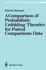 A Comparison of Probabilistic Unfolding Theories for Paired Comparisons Data