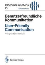 Benutzerfreundliche Kommunikation / User-Friendly Communication: Vorträge des am 12./13. März 1990 in München abgehaltenen Kongresses / Proceedings of the Congress Held in Munich, March 12/13, 1990