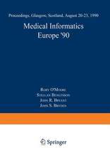 Medical Informatics Europe ’90: Proceedings, Glasgow, Scotland, August 20–23, 1990