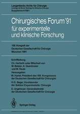 Chirurgisches Forum ’91 für experimentelle und klinische Forschung: 108. Kongreß der Deutschen Gesellschaft für Chirurgie München, 16.–20. April 1991